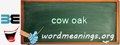 WordMeaning blackboard for cow oak